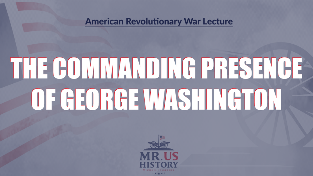 Michael Jesberger Historical Lecture Title - The Commanding Presence of George Washington